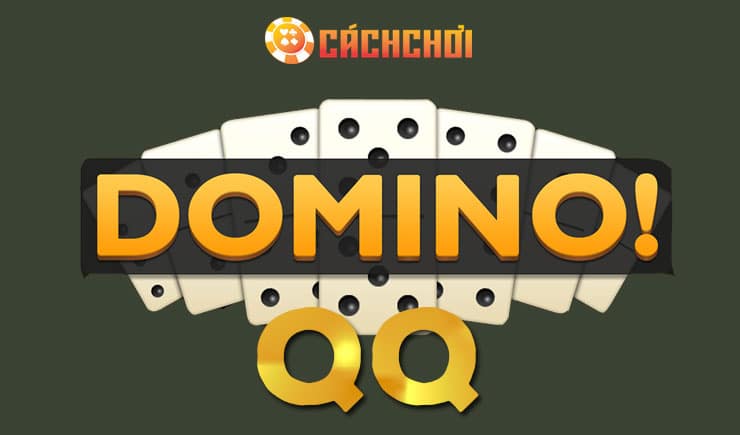 Cách chơi Domino QQ dễ thắng